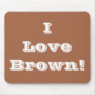 Mousepad I Love Brown