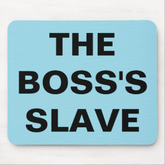 Mousepad The Boss's Slave