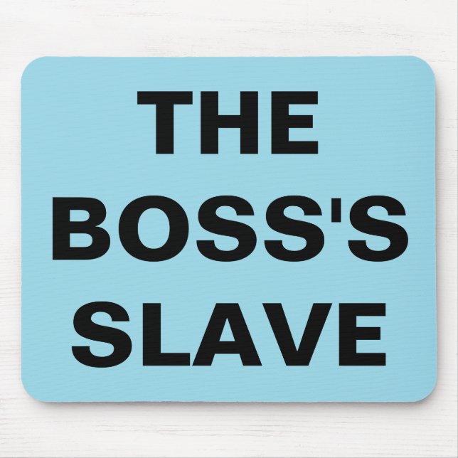 Mousepad The Boss's Slave (Front)