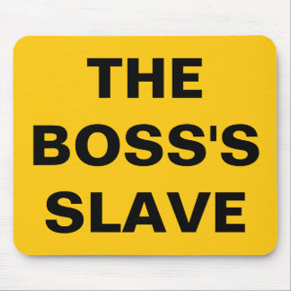 Mousepad The Boss's Slave