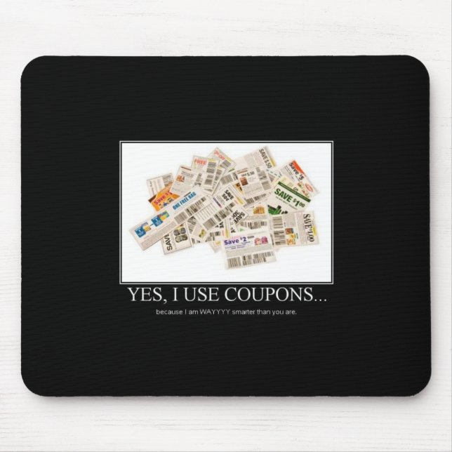 Mousepad - Yes I use coupons...way smarter... (Front)