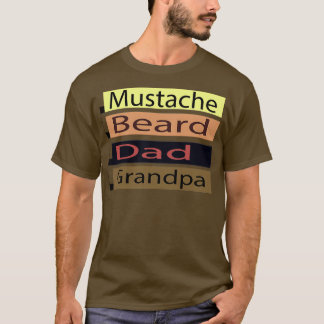 Moustache Beard Dad Grandpa T-Shirt