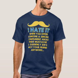 Moustache Compliment Facial Hair Humour Joke Funny T-Shirt