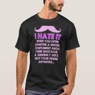 Moustache Compliment Facial Hair Humour Joke Men T-Shirt