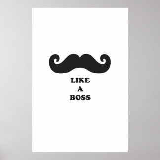 Moustache like a boss poster