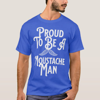 Moustache Proud White Text T-Shirt