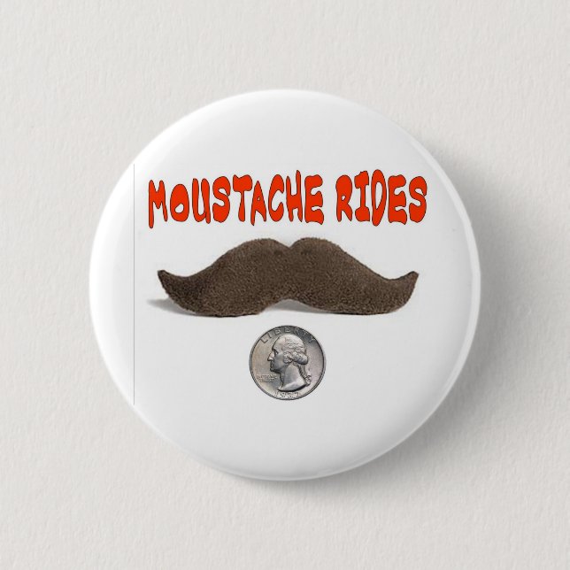 MOUSTACHE RIDES 25 CENTS 2 INCH ROUND BUTTON (Front)