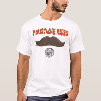MOUSTACHE RIDES 25 CENTS T-Shirt