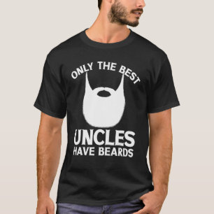 Moustache Stache Facial Hair Only The Best Uncles  T-Shirt