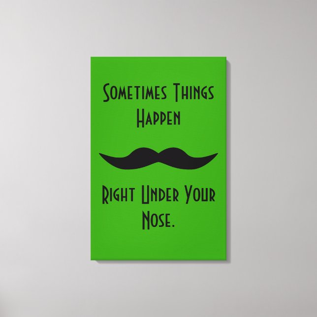 Moustaches Happen Canvas Print (Front)