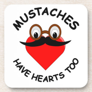 Moustaches Have Hearts Too Coaster