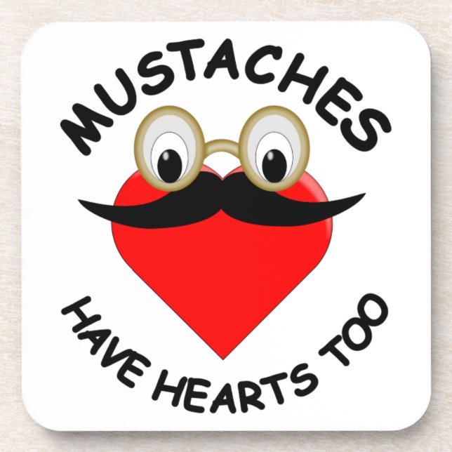 Moustaches Have Hearts Too Coaster (Front)