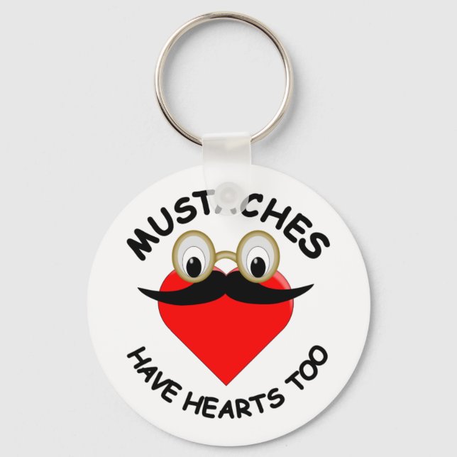 Moustaches Have Hearts Too Keychain (Front)