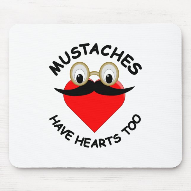 Moustaches Have Hearts Too Mouse Pad (Front)