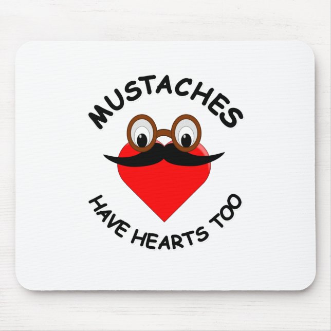 Moustaches Have Hearts Too Mouse Pad (Front)