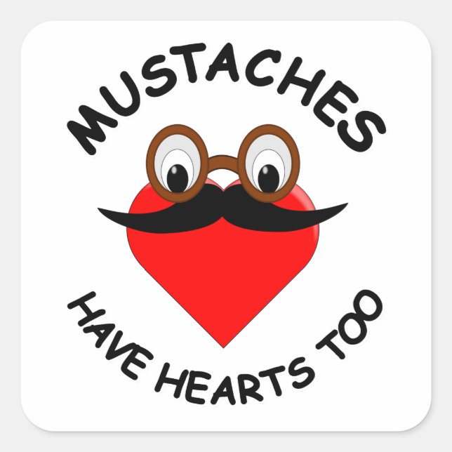 Moustaches Have Hearts Too Square Sticker (Front)