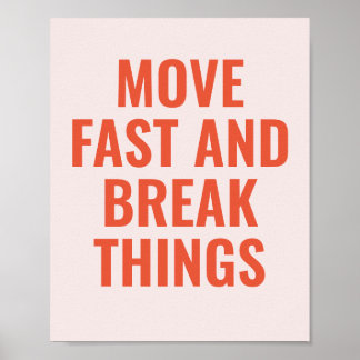 Move Fast Break Things Quote Customizable Poster