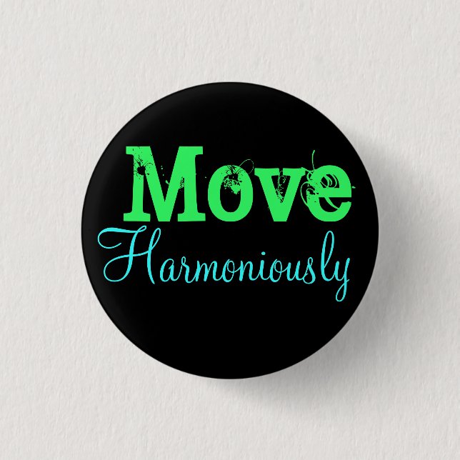 Move Harmoniously 1 Inch Round Button (Front)