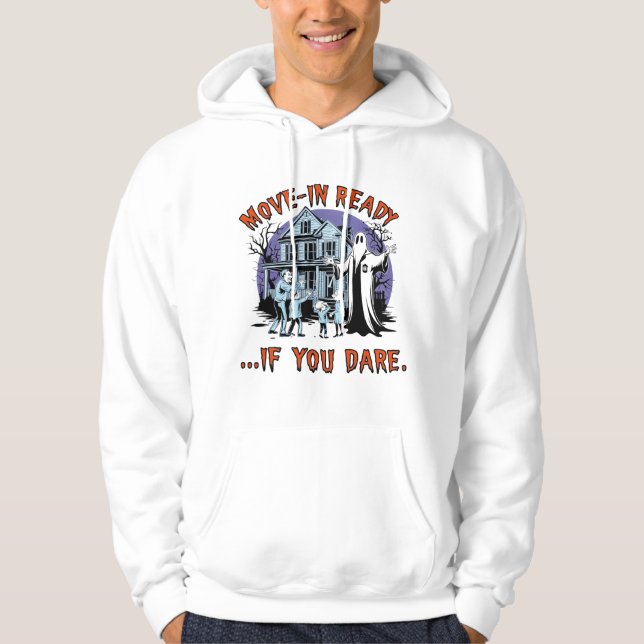 Move-In Ready, If You Dare Hoodie (Front)