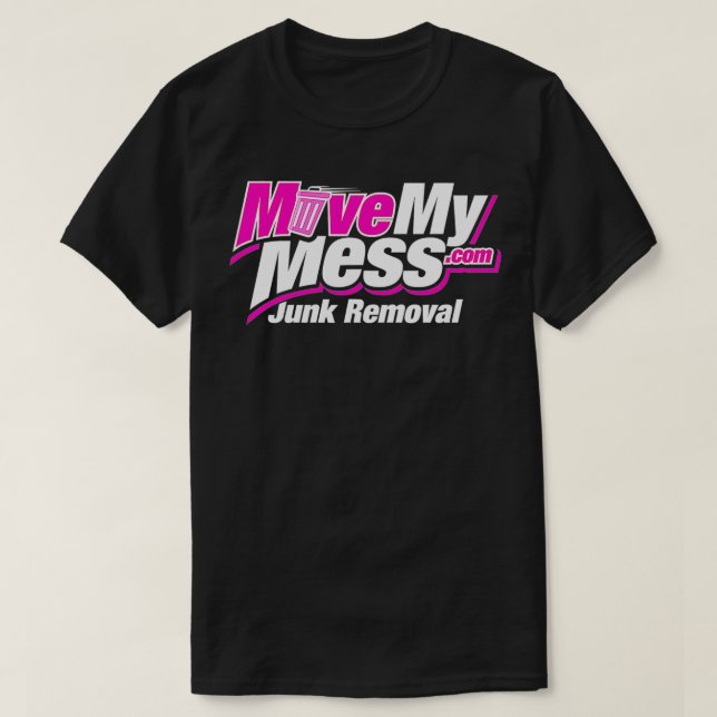Move My Mess  T-Shirt (Design Front)
