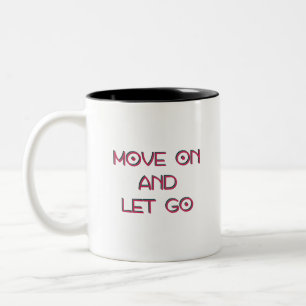 Move on and let go Two-Tone coffee mug