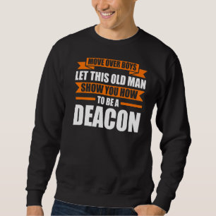 Move Over Boys Let This Deacon Deacons Sweatshirt