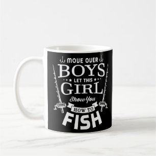 Move over boys let this girl show you how to fish coffee mug