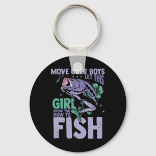 Move Over Boys Let This Girl Show You How To Fish Keychain
