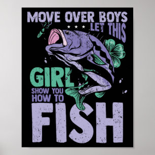 Move Over Boys Let This Girl Show You How To Fish  Poster