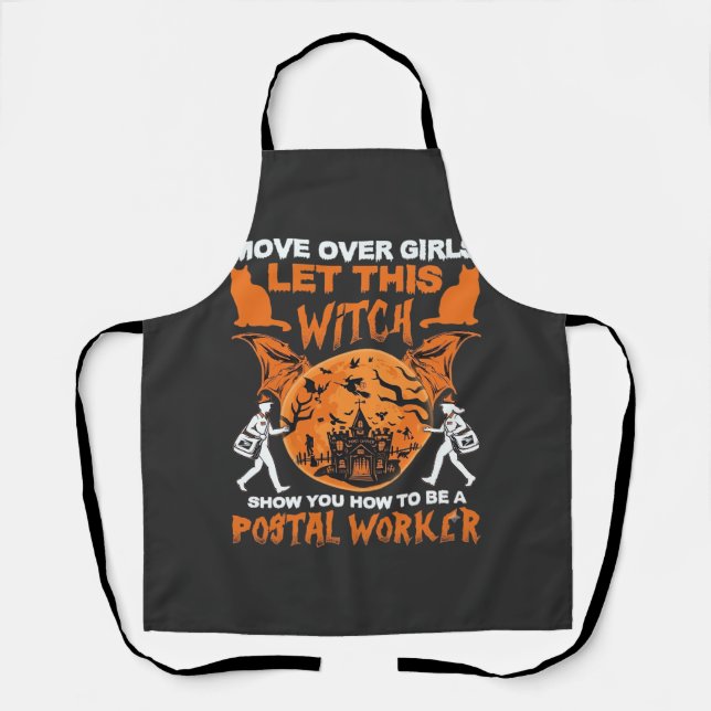 Move Over Girls Let Witch Postal Worker Halloween_ Apron (Front)