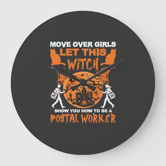 Move Over Girls Let Witch Postal Worker Halloween_ Large Clock (Front)
