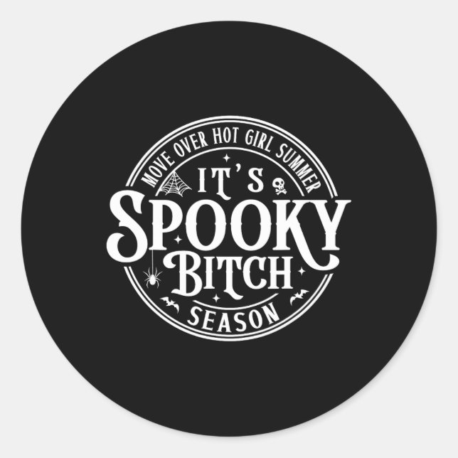 Move Over Hot Girls Summer It39s Spooky-bitch Seas Classic Round Sticker (Front)