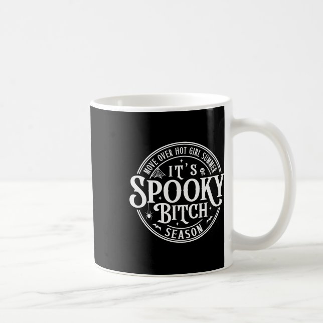 Move Over Hot Girls Summer It39s Spooky-bitch Seas Coffee Mug (Right)