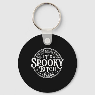 Move Over Hot Girls Summer It39s Spooky-bitch Seas Keychain