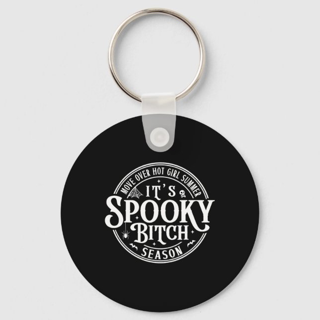 Move Over Hot Girls Summer It39s Spooky-bitch Seas Keychain (Front)