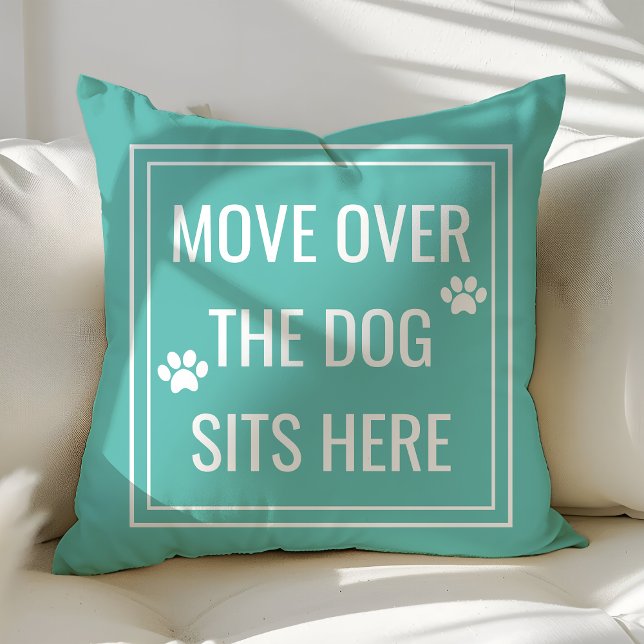 Move Over The Dog Sits Here Funny Teal Pet Throw Pillow (Creator Uploaded)