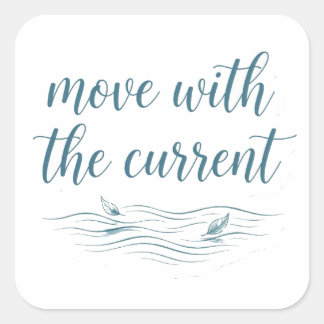 Move With The Current Wu Wei River Quote Sticker