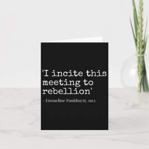 Movement I Incite This Meeting To Rebellion  Card