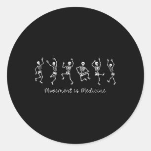 Movement Is Medicine Dancing Skeleton Pt Physical Classic Round Sticker