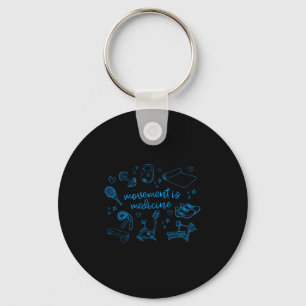 Movement Is Medicine Motivational Gym Pt Physical  Keychain