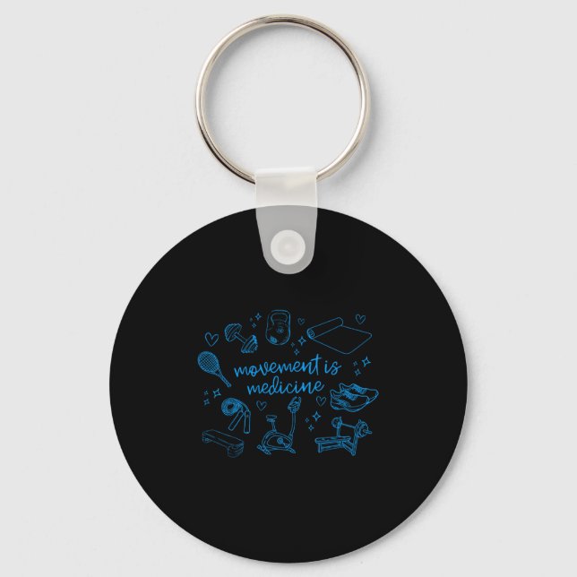 Movement Is Medicine Motivational Gym Pt Physical  Keychain (Front)