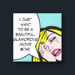 Movie Star Pop Art Stretched Canvas Print<br><div class="desc">Cry me a river! This comic book inspired design features an emotionally distraught young woman and a speech bubble that reads, "I just want to be a beautiful, glamourous movie star." The woman and speech bubble are on an aqua and white polka dot background. Life may not be fair, but...</div>
