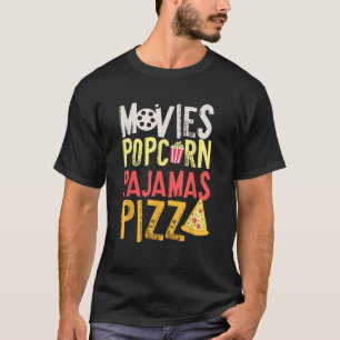 Movies Popcorn Pajamas Pizza Fun Snack Food Birthd T-Shirt