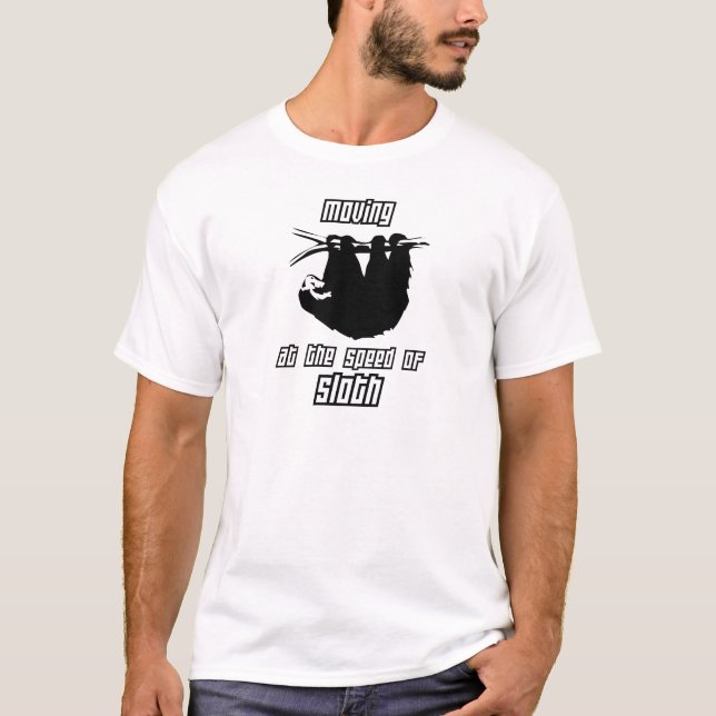 Moving at the Speed of Sloth T-Shirt (Front)