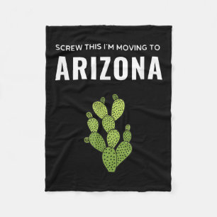 Moving Away Screw This I'm Moving To Arizona State Fleece Blanket