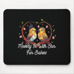 Moving In With Our Fur Babies Wedding Honeymoon  Mouse Pad