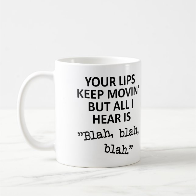 Moving Lips Blah Blah Blah Funny Mug (Left)