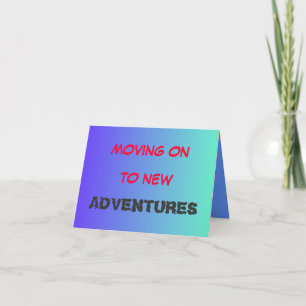 Moving On To New adventures>Farewell Card