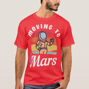 Moving To Mars T-Shirt