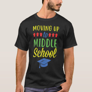 Moving Up To Middle School Graduation T-Shirt